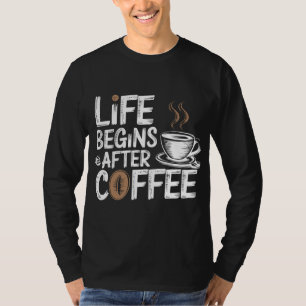 Das Leben beginnt nach dem Kaffee - Funny Coffee L T-Shirt