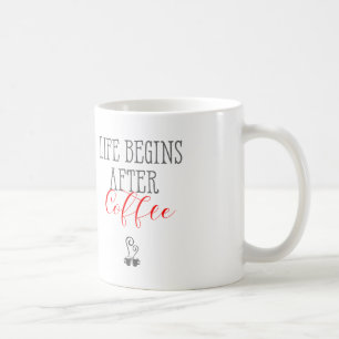 Das Leben beginnt nach dem Kaffee - Kaffee-Zitate  Kaffeetasse
