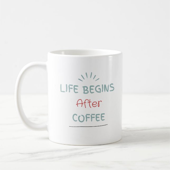 Das Leben beginnt nach dem Kaffee Kaffeetasse (Links)