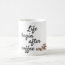 Das Leben beginnt nach dem Kaffee