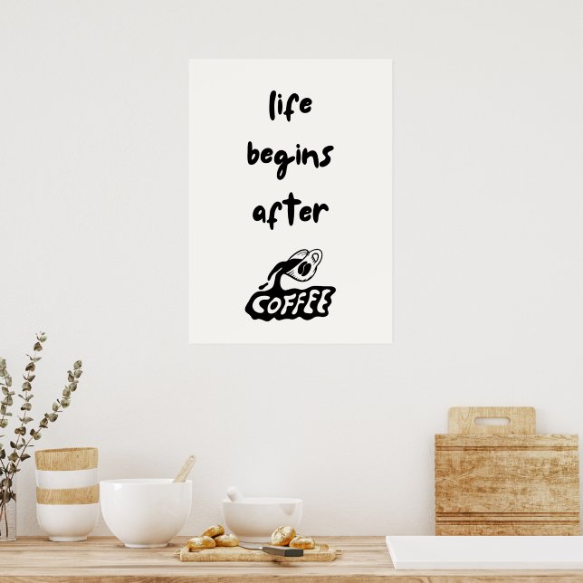 Das Leben beginnt nach dem Kaffee Poster (Küche)