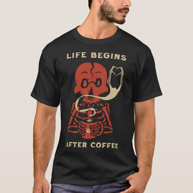 Das Leben beginnt nach dem Kaffee T-Shirt (Vorderseite)