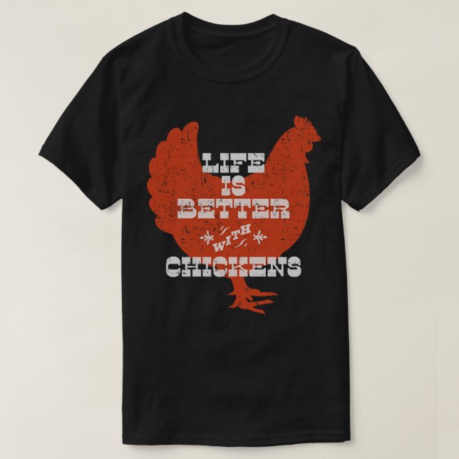 Das Leben bei Hühnern ist besser T-Shirt (Design vorne)