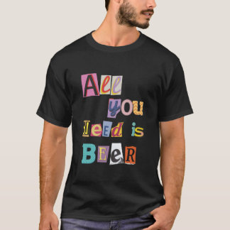 Das Leben bejubeln: Alles, was du brauchst, ist Bi T-Shirt
