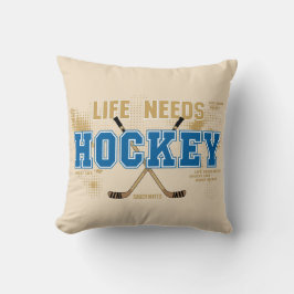 Das Leben benötigt Hockey Kissen