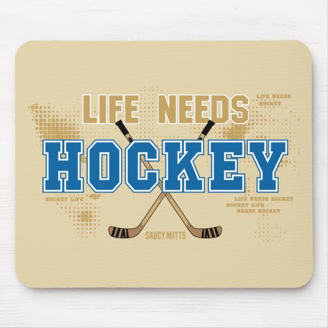 Das Leben benötigt Hockey Mousepad (Vorne)