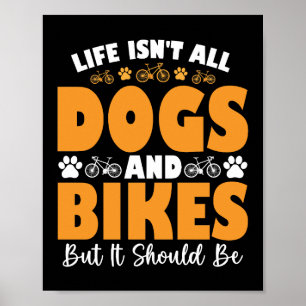 Das Leben besteht nicht nur aus Hunden und Fahrräd Poster