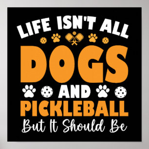 Das Leben besteht nicht nur aus Hunden und Pickleb Poster