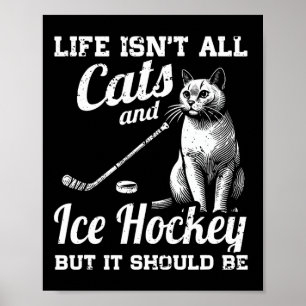 Das Leben besteht nicht nur aus Katzen und Eishock Poster