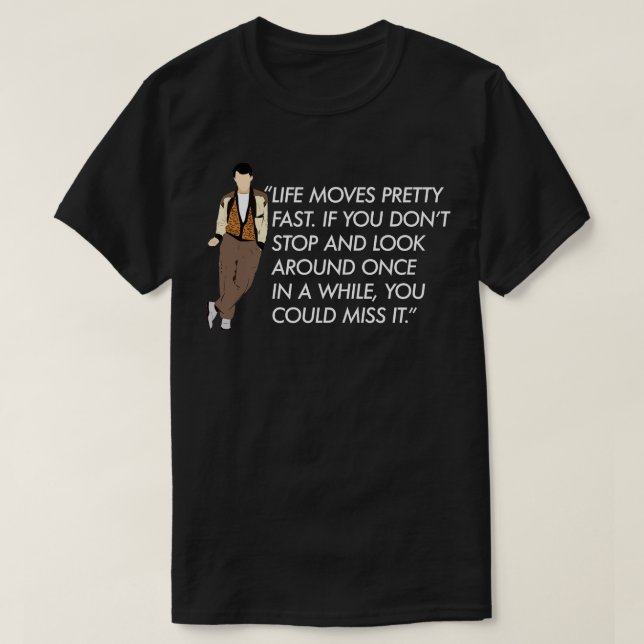 Das Leben bewegt sich hübsch schnell Ferris Buelle T-Shirt (Design vorne)