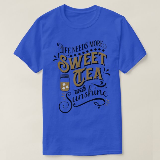 Das Leben braucht mehr süßen Tee und Sonnenschein (Design vorne)