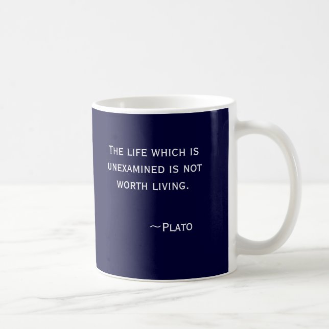 Das Leben, das ununtersucht ist, ist nicht wert Kaffeetasse (Rechts)