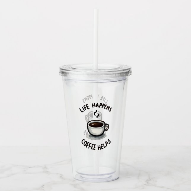 Das Leben, der Kaffee hilft - für den Kaffee Lover Acryltrinkbecher (Vorderseite)