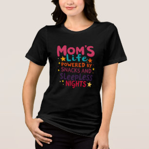 Das Leben der Mama mit Snacks und schlaflosen Näch Tri-Blend Shirt