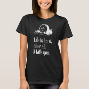 Das Leben des gotischen Grabsteins ist ein Motivie T-Shirt