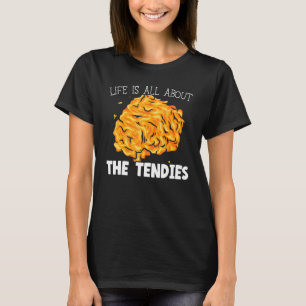 Das Leben dreht sich alles um das Tendies Chicken T-Shirt