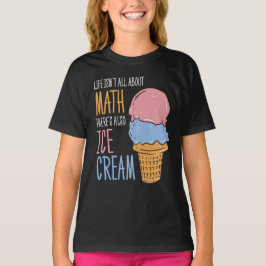 Das Leben dreht sich nicht nur um Math Funny Ice C T-Shirt