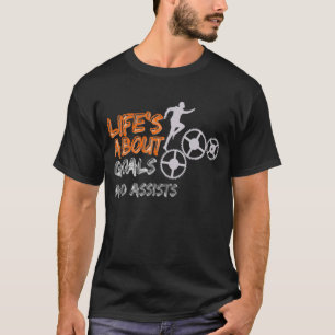 Das Leben dreht sich um das Ziel Fußball Spiel T-Shirt