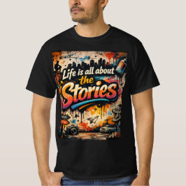 "Das Leben dreht sich um die Geschichten" T-Shirt