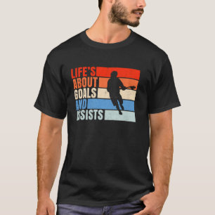 Das Leben dreht sich um die Ziele Lacrosse Player T-Shirt