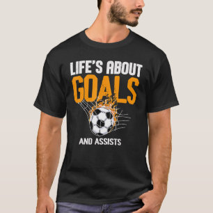 Das Leben dreht sich um Ziele und hilft Futbol Soc T-Shirt
