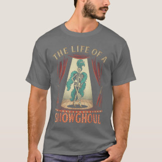 Das Leben einer Showghoul Halloween-Show Skelett G T-Shirt