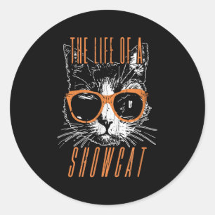 Das Leben einer Showkatze, Katzenliebhaber, Lustig Runder Aufkleber