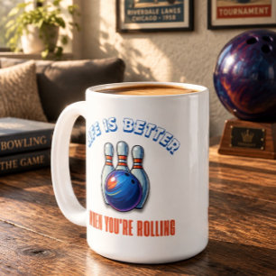 Das Leben eines Bowlers ist besser, wenn man rollt Kaffeetasse