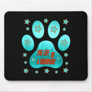 Das Leben eines Showhundes, süßer lustiger Showhun Mousepad