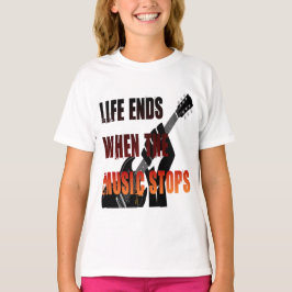 Das Leben endet, wenn die Musik aufhört T-Shirt