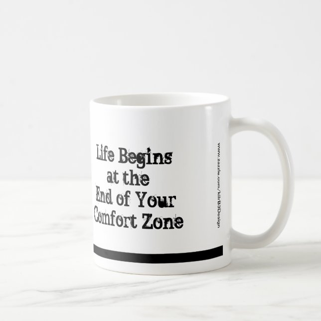 Das Leben fängt am Ende Ihrer Komfort-Zonen-Tasse Kaffeetasse (Rechts)