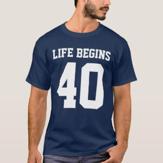 Das Leben fängt bei 40 an T-Shirt