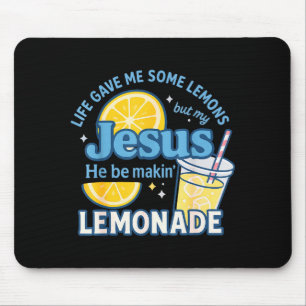 Das Leben gab mir einige Zitronen, aber Jesus mach Mousepad