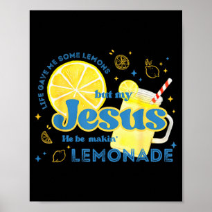 Das Leben gab mir einige Zitronen, aber Jesus mach Poster
