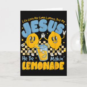 Das Leben gab mir einige Zitronen, aber mein Jesus Karte