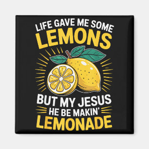 Das Leben gab mir einige Zitronen, aber mein Jesus Magnet