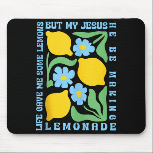 Das Leben gab mir einige Zitronen, aber mein Jesus Mousepad