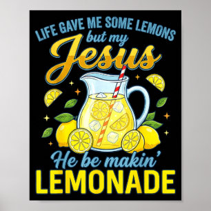 Das Leben gab mir einige Zitronen, aber mein Jesus Poster