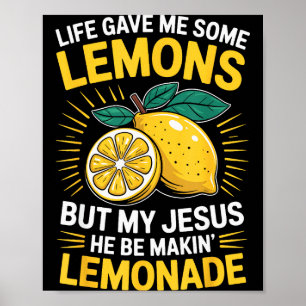 Das Leben gab mir einige Zitronen, aber mein Jesus Poster