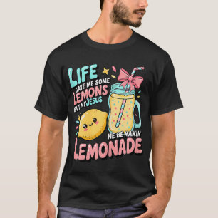 Das Leben Gab Mir Einige Zitronen Aber Mein Jesus T-Shirt
