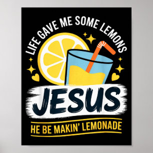 Das Leben gab mir einige Zitronen Jesus Er macht L Poster