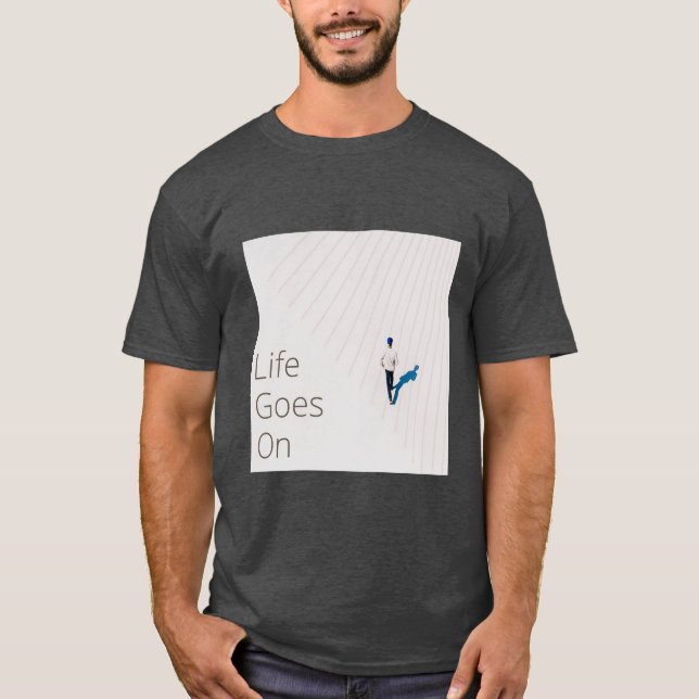 Das Leben geht weiter - Minimalistisches Inspirati T-Shirt (Vorderseite)