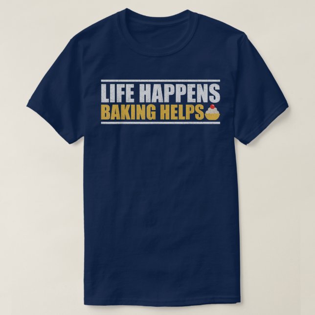 Das Leben geschieht Backhilfe T T-Shirt (Design vorne)