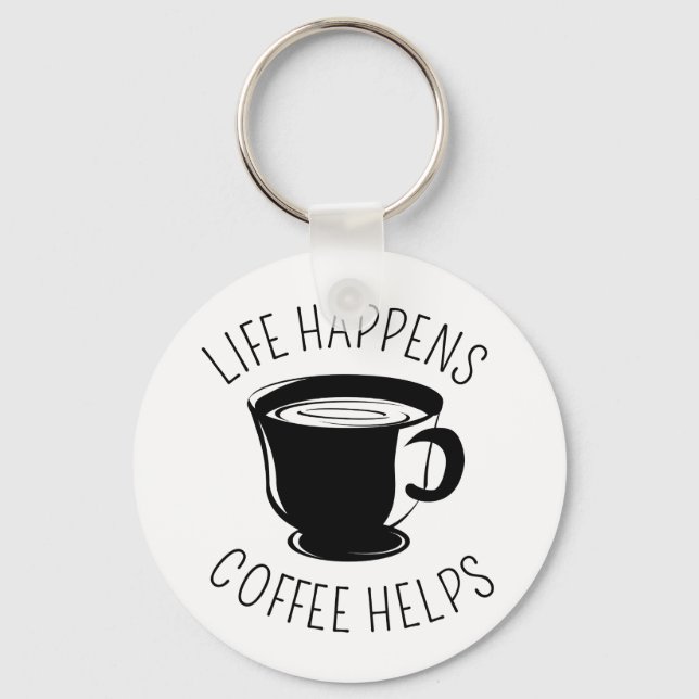 Das Leben geschieht, der Kaffee trägt zu einem gra Schlüsselanhänger (Vorderseite)