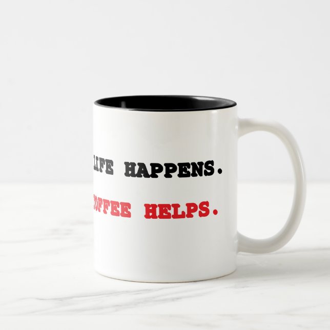 Das Leben geschieht. Kaffee hilft bei der Tasse. Zweifarbige Tasse (Rechts)