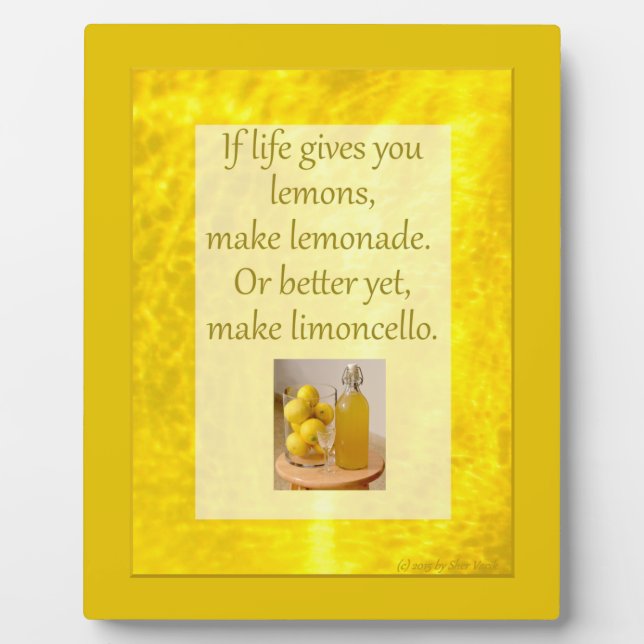 Das Leben gibt Zitronen...Make Limoncello Foto Pla Fotoplatte (Vorderseite)
