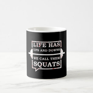 Das Leben hat Höhen und Tiefen, die wir Squats ne Kaffeetasse