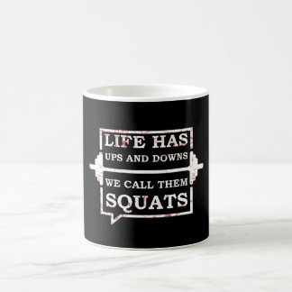 Das Leben hat Höhen und Tiefen, die wir Squats nen Kaffeetasse