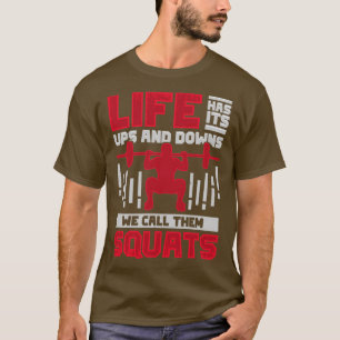 Das Leben hat seine Höhen und Tiefen, die wir Squa T-Shirt