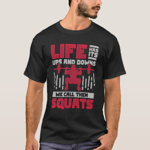 Das Leben hat seine Ups und Downs, wir nennen sie  T-Shirt